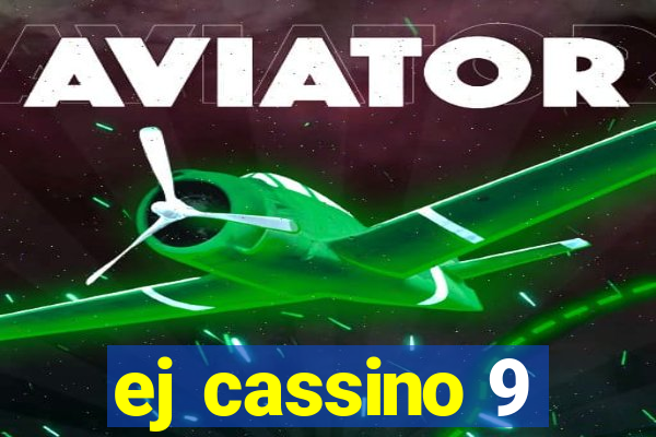 ej cassino 9